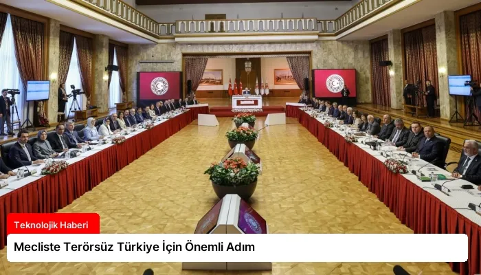 Mecliste Terörsüz Türkiye İçin Önemli Adım