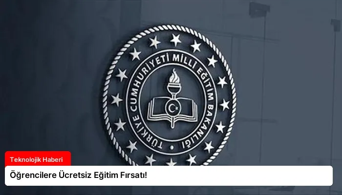 Öğrencilere Ücretsiz Eğitim Fırsatı!