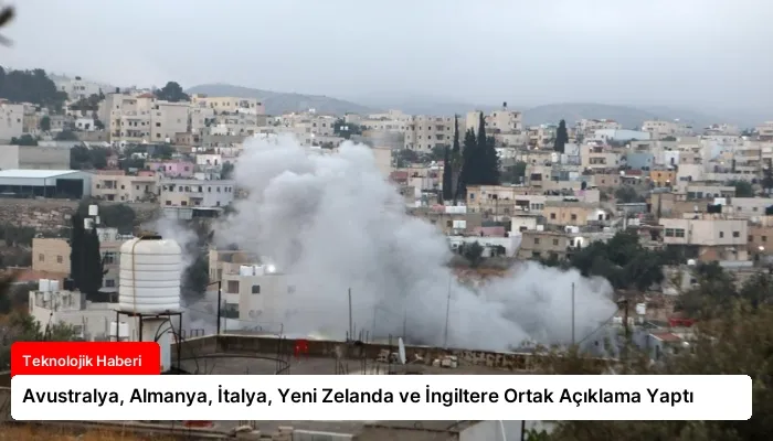 Avustralya, Almanya, İtalya, Yeni Zelanda ve İngiltere Ortak Açıklama Yaptı