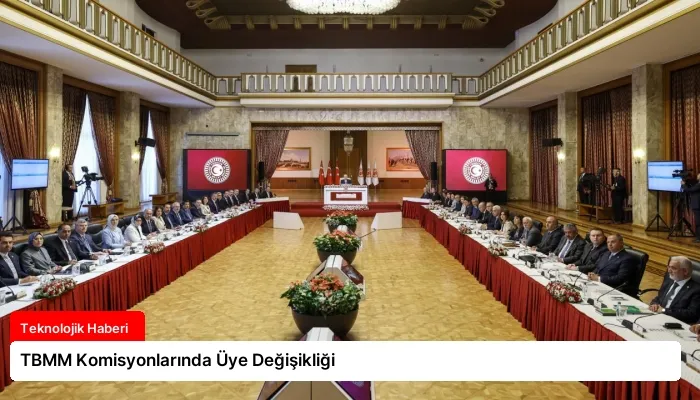 TBMM Komisyonlarında Üye Değişikliği