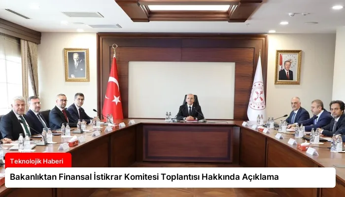 Bakanlıktan Finansal İstikrar Komitesi Toplantısı Hakkında Açıklama