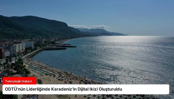 ODTÜ’nün Liderliğinde Karadeniz’in Dijital Ikizi Oluşturuldu