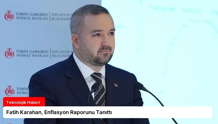 Fatih Karahan, Enflasyon Raporunu Tanıttı