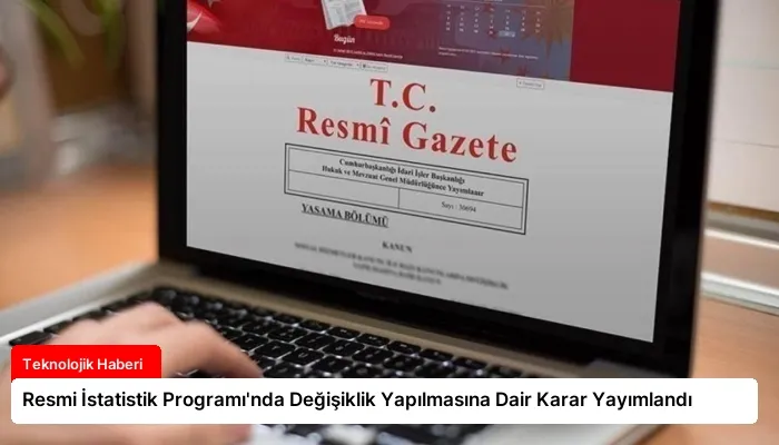 Resmi İstatistik Programı’nda Değişiklik Yapılmasına Dair Karar Yayımlandı