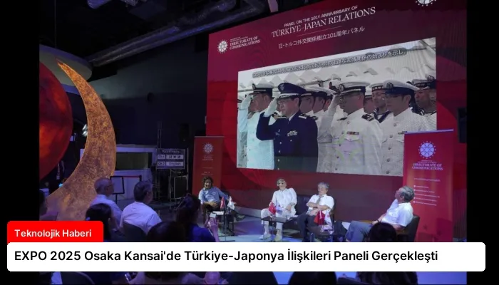 EXPO 2025 Osaka Kansai’de Türkiye-Japonya İlişkileri Paneli Gerçekleşti