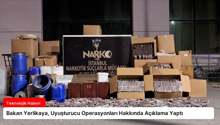 Bakan Yerlikaya, Uyuşturucu Operasyonları Hakkında Açıklama Yaptı