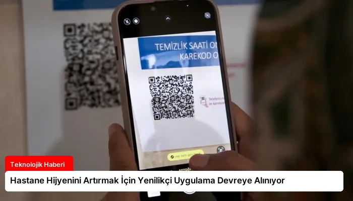 Hastane Hijyenini Artırmak İçin Yenilikçi Uygulama Devreye Alınıyor