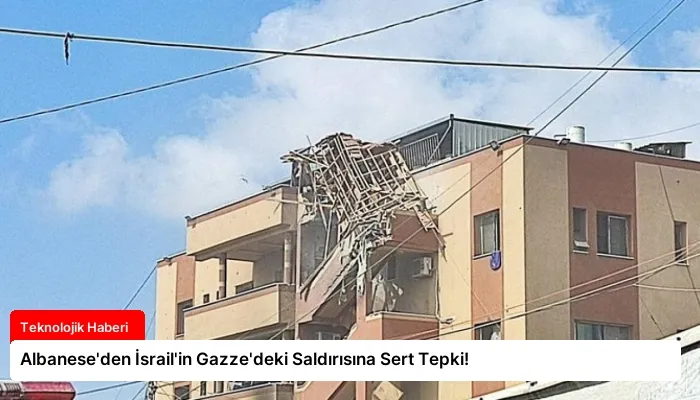 Albanese’den İsrail’in Gazze’deki Saldırısına Sert Tepki!