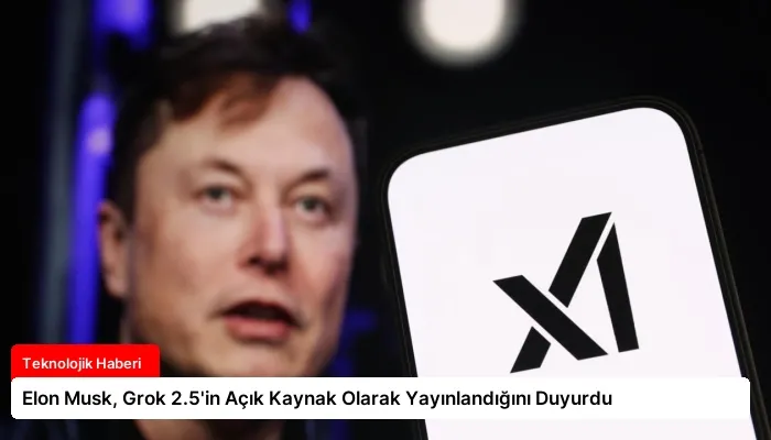 Elon Musk, Grok 2.5’in Açık Kaynak Olarak Yayınlandığını Duyurdu