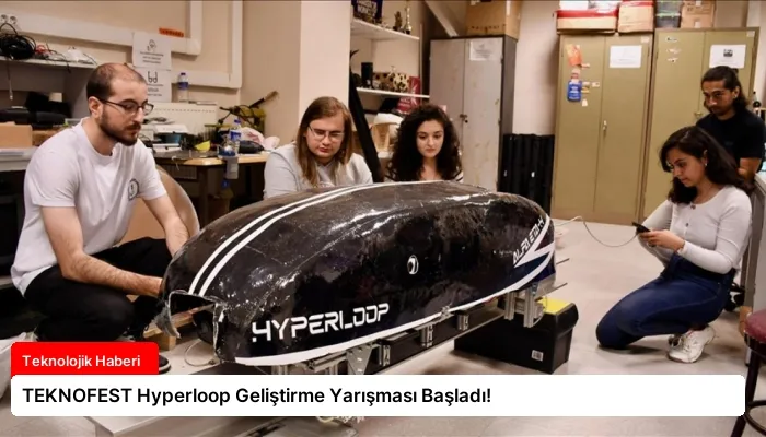 TEKNOFEST Hyperloop Geliştirme Yarışması Başladı!