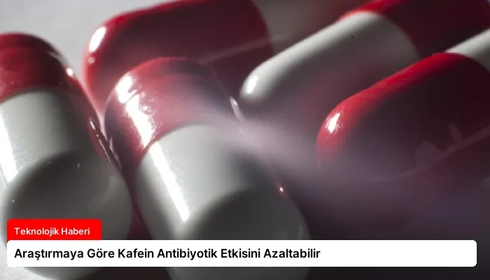 Araştırmaya Göre Kafein Antibiyotik Etkisini Azaltabilir