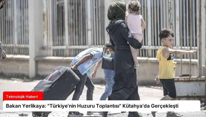 Bakan Yerlikaya: “Türkiye’nin Huzuru Toplantısı” Kütahya’da Gerçekleşti