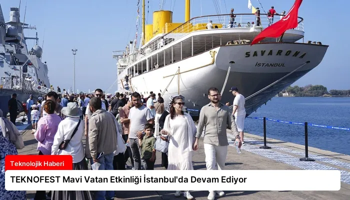 TEKNOFEST Mavi Vatan Etkinliği İstanbul’da Devam Ediyor