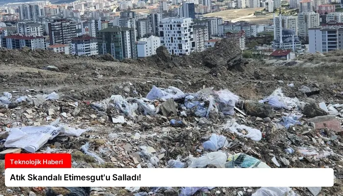 Atık Skandalı Etimesgut’u Salladı!