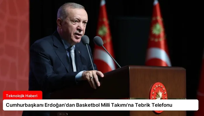 Cumhurbaşkanı Erdoğan’dan Basketbol Milli Takımı’na Tebrik Telefonu