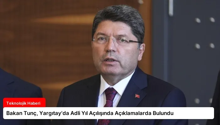 Bakan Tunç, Yargıtay’da Adli Yıl Açılışında Açıklamalarda Bulundu