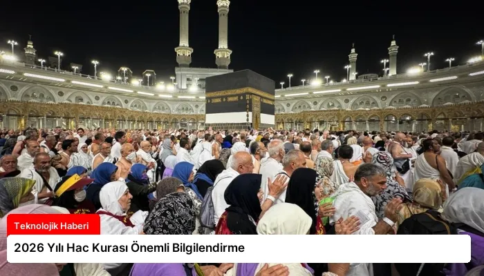 2026 Yılı Hac Kurası Önemli Bilgilendirme