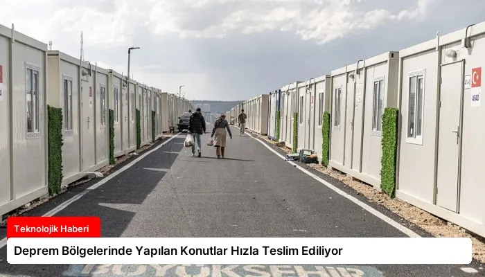 Deprem Bölgelerinde Yapılan Konutlar Hızla Teslim Ediliyor