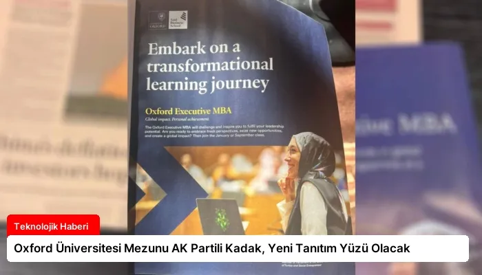 Oxford Üniversitesi Mezunu AK Partili Kadak, Yeni Tanıtım Yüzü Olacak
