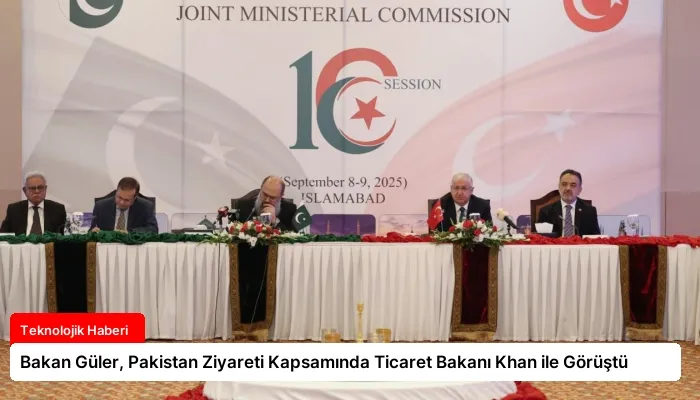 Bakan Güler, Pakistan Ziyareti Kapsamında Ticaret Bakanı Khan ile Görüştü