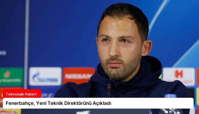Fenerbahçe, Yeni Teknik Direktörünü Açıkladı