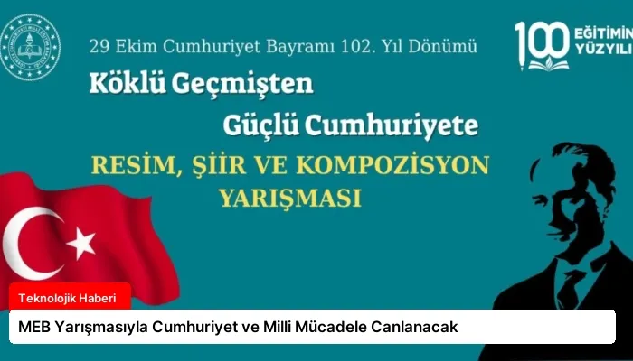 MEB Yarışmasıyla Cumhuriyet ve Milli Mücadele Canlanacak