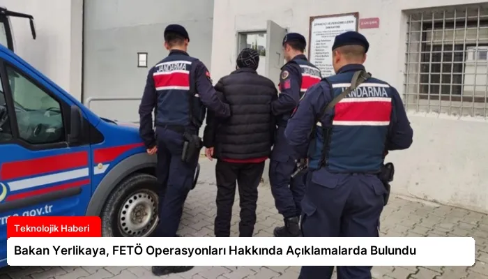 Bakan Yerlikaya, FETÖ Operasyonları Hakkında Açıklamalarda Bulundu