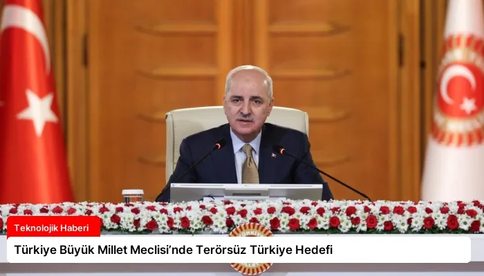 Türkiye Büyük Millet Meclisi’nde Terörsüz Türkiye Hedefi