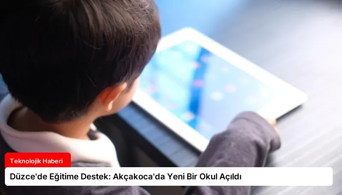 Düzce’de Eğitime Destek: Akçakoca’da Yeni Bir Okul Açıldı