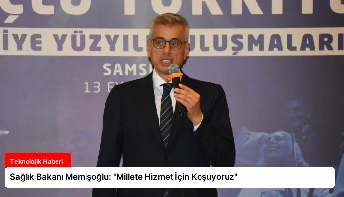 Sağlık Bakanı Memişoğlu: “Millete Hizmet İçin Koşuyoruz”