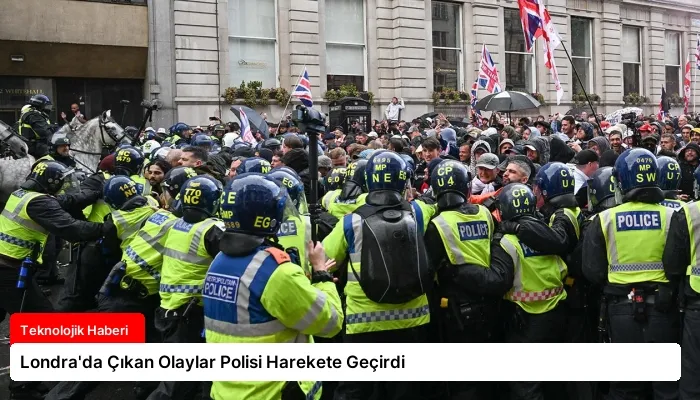 Londra’da Çıkan Olaylar Polisi Harekete Geçirdi
