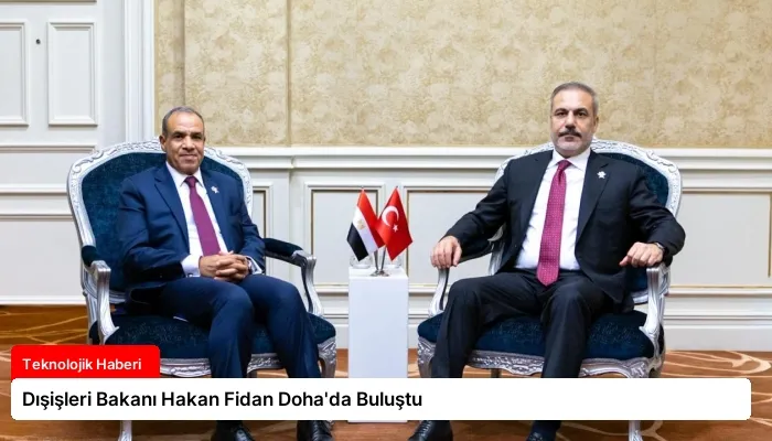 Dışişleri Bakanı Hakan Fidan Doha’da Buluştu