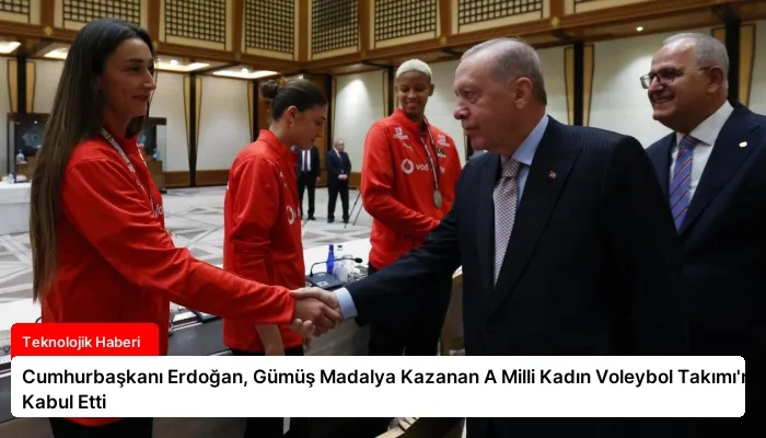 Cumhurbaşkanı Erdoğan, Gümüş Madalya Kazanan A Milli Kadın Voleybol Takımı’nı Kabul Etti