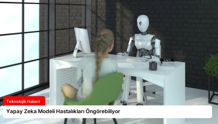 Yapay Zeka Modeli Hastalıkları Öngörebiliyor