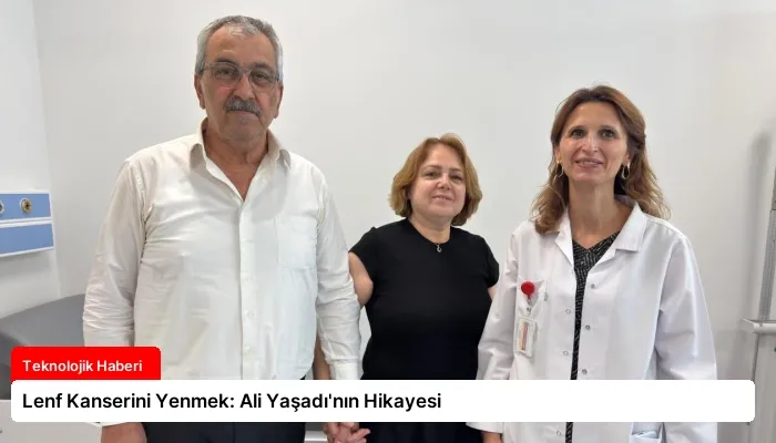 Lenf Kanserini Yenmek: Ali Yaşadı’nın Hikayesi