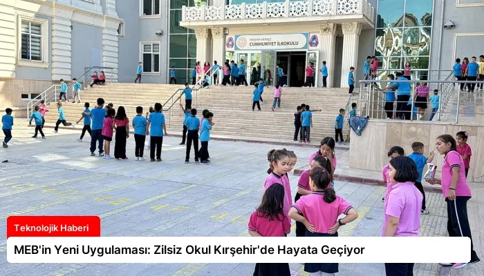 MEB’in Yeni Uygulaması: Zilsiz Okul Kırşehir’de Hayata Geçiyor