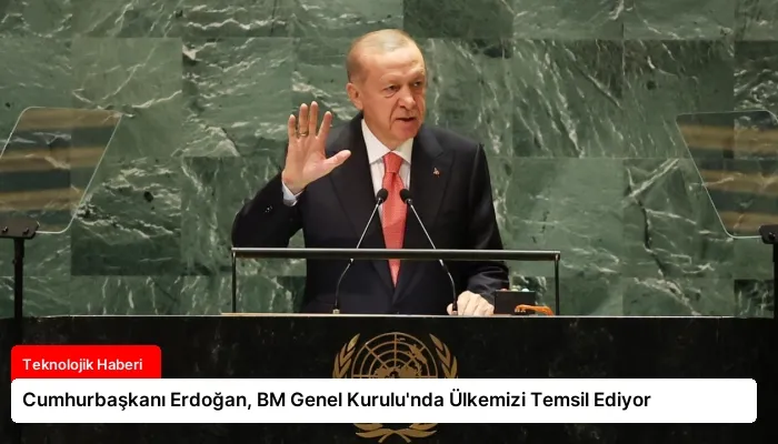 Cumhurbaşkanı Erdoğan, BM Genel Kurulu’nda Ülkemizi Temsil Ediyor