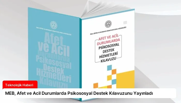 MEB, Afet ve Acil Durumlarda Psikososyal Destek Kılavuzunu Yayınladı