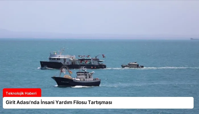 Girit Adası’nda İnsani Yardım Filosu Tartışması