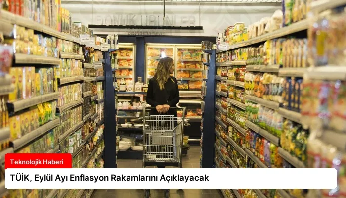 TÜİK, Eylül Ayı Enflasyon Rakamlarını Açıklayacak