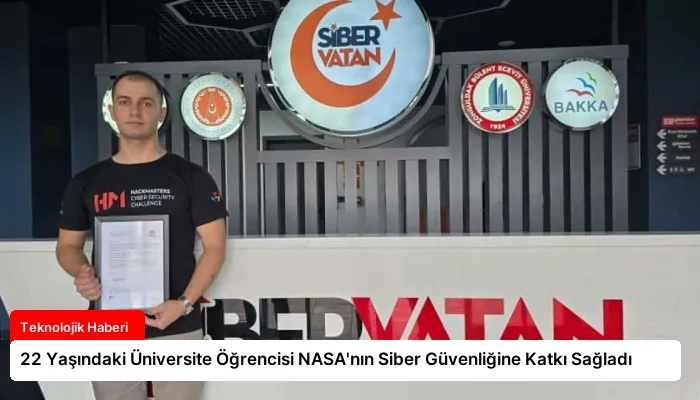 22 Yaşındaki Üniversite Öğrencisi NASA’nın Siber Güvenliğine Katkı Sağladı