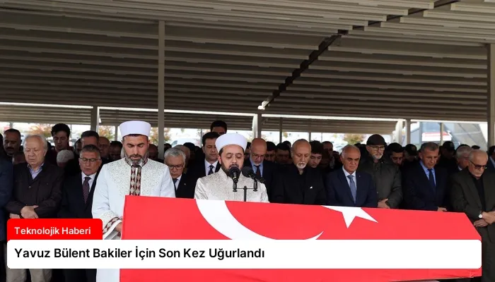 Yavuz Bülent Bakiler İçin Son Kez Uğurlandı