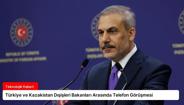Türkiye ve Kazakistan Dışişleri Bakanları Arasında Telefon Görüşmesi