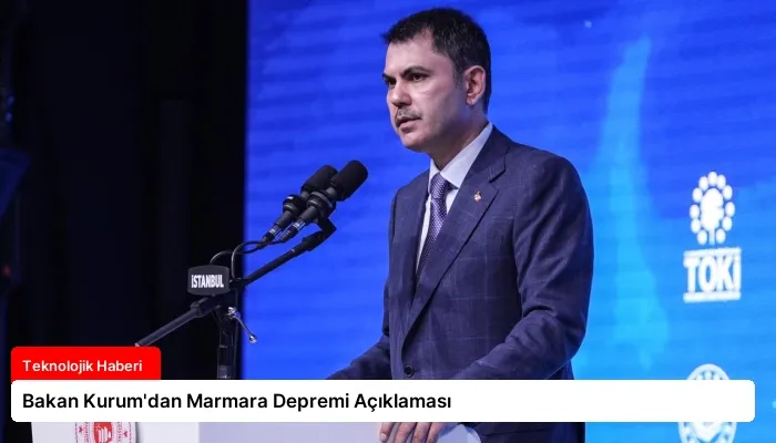 Bakan Kurum’dan Marmara Depremi Açıklaması