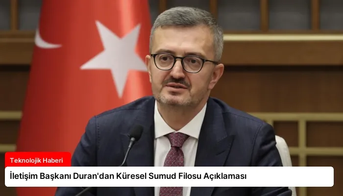 İletişim Başkanı Duran’dan Küresel Sumud Filosu Açıklaması
