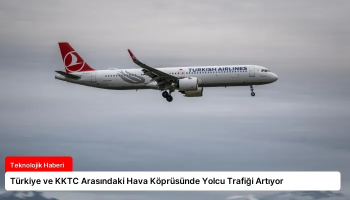 Türkiye ve KKTC Arasındaki Hava Köprüsünde Yolcu Trafiği Artıyor