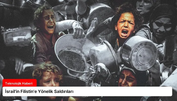 İsrail’in Filistin’e Yönelik Saldırıları