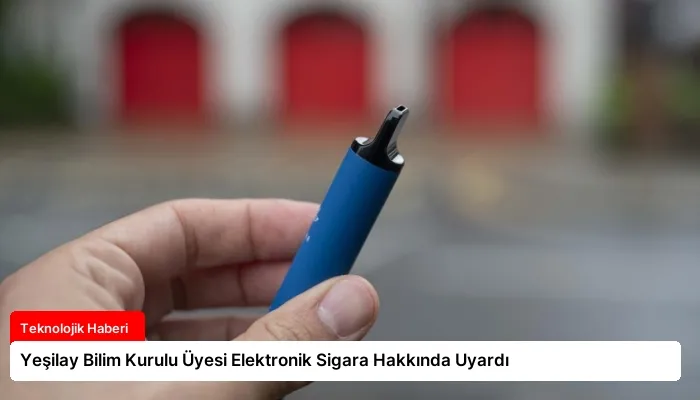 Yeşilay Bilim Kurulu Üyesi Elektronik Sigara Hakkında Uyardı