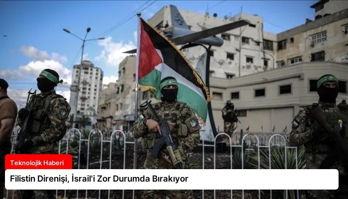 Filistin Direnişi, İsrail’i Zor Durumda Bırakıyor
