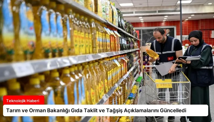 Tarım ve Orman Bakanlığı Gıda Taklit ve Tağşiş Açıklamalarını Güncelledi